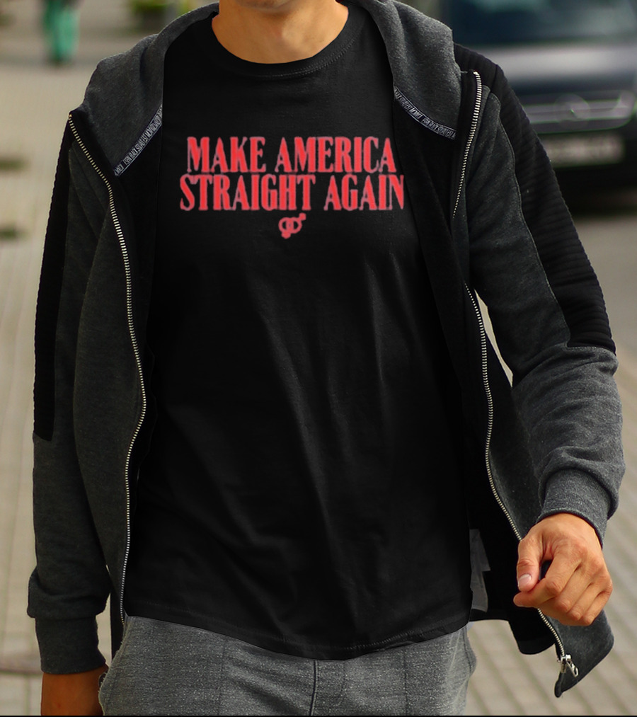 Make America Straight Again Old State Saloon T-Shirt