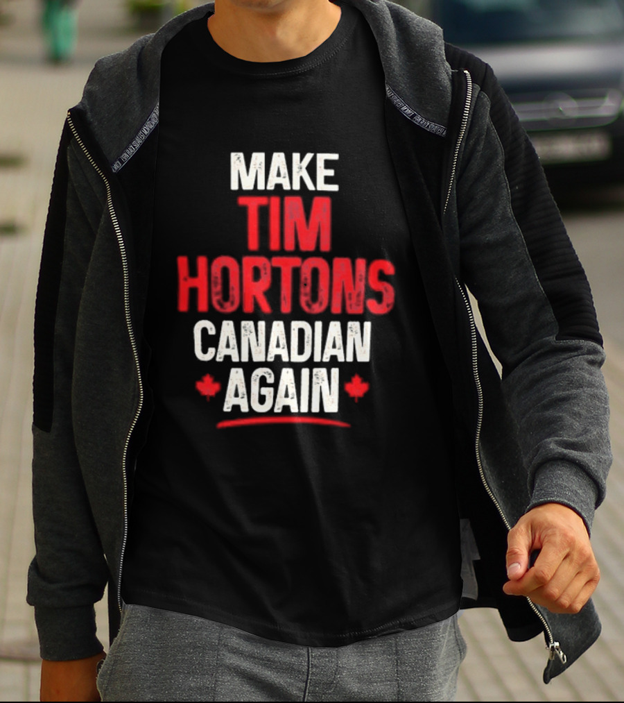 Make Tim Hortons Canadian Again Phrase With Maple Leaf T-Shirt