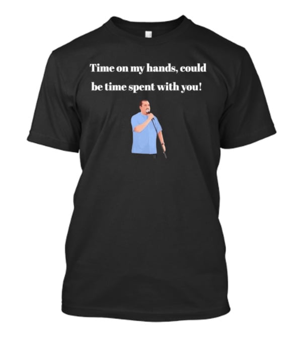 Max And Paddy Jokers Time On My Hands Could Be Time Spent With You Mic Stand Blue T-Shirt