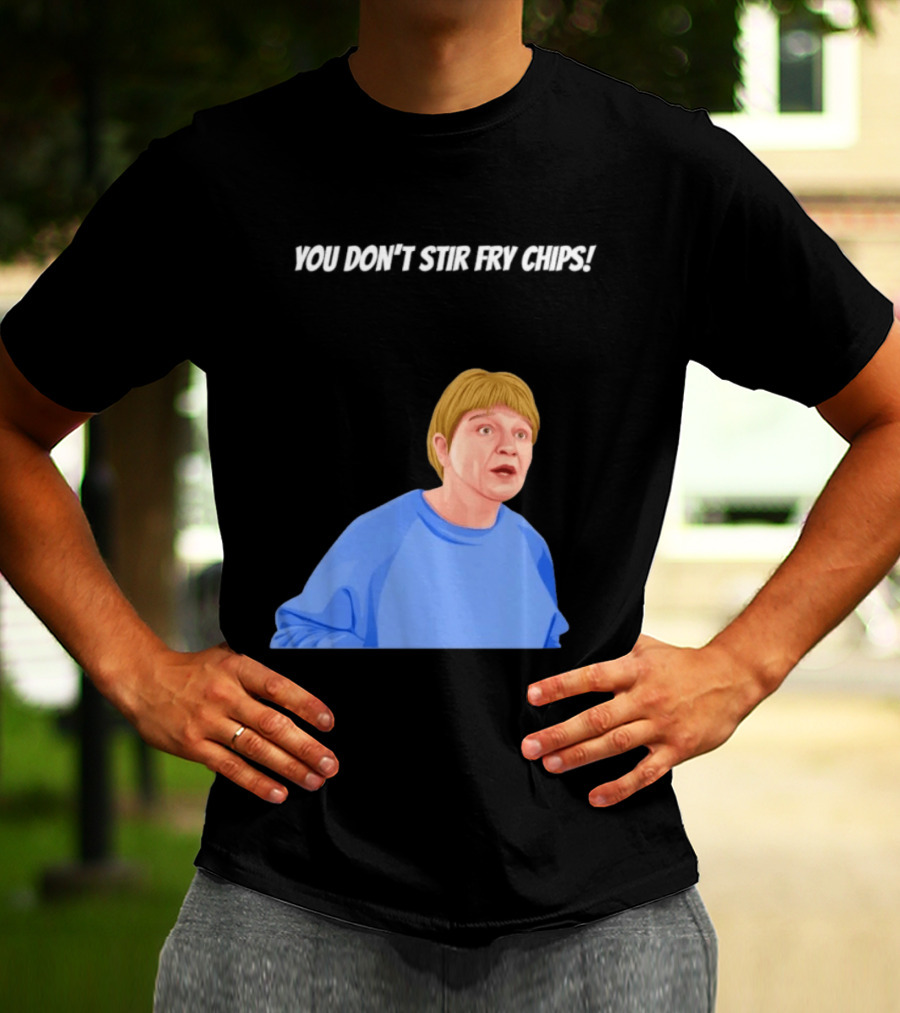 Max And Paddy You Don't Stir Fry Chips Pam Shipman Comedy T-Shirt