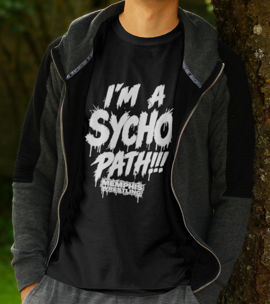 I Am A Sychopath Memphis Wrestling Promotion T-Shirt