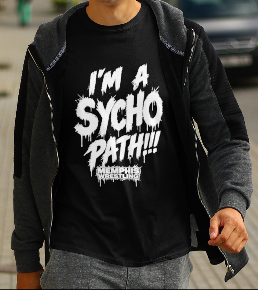 I Am A Sychopath Memphis Wrestling Promotion T-Shirt