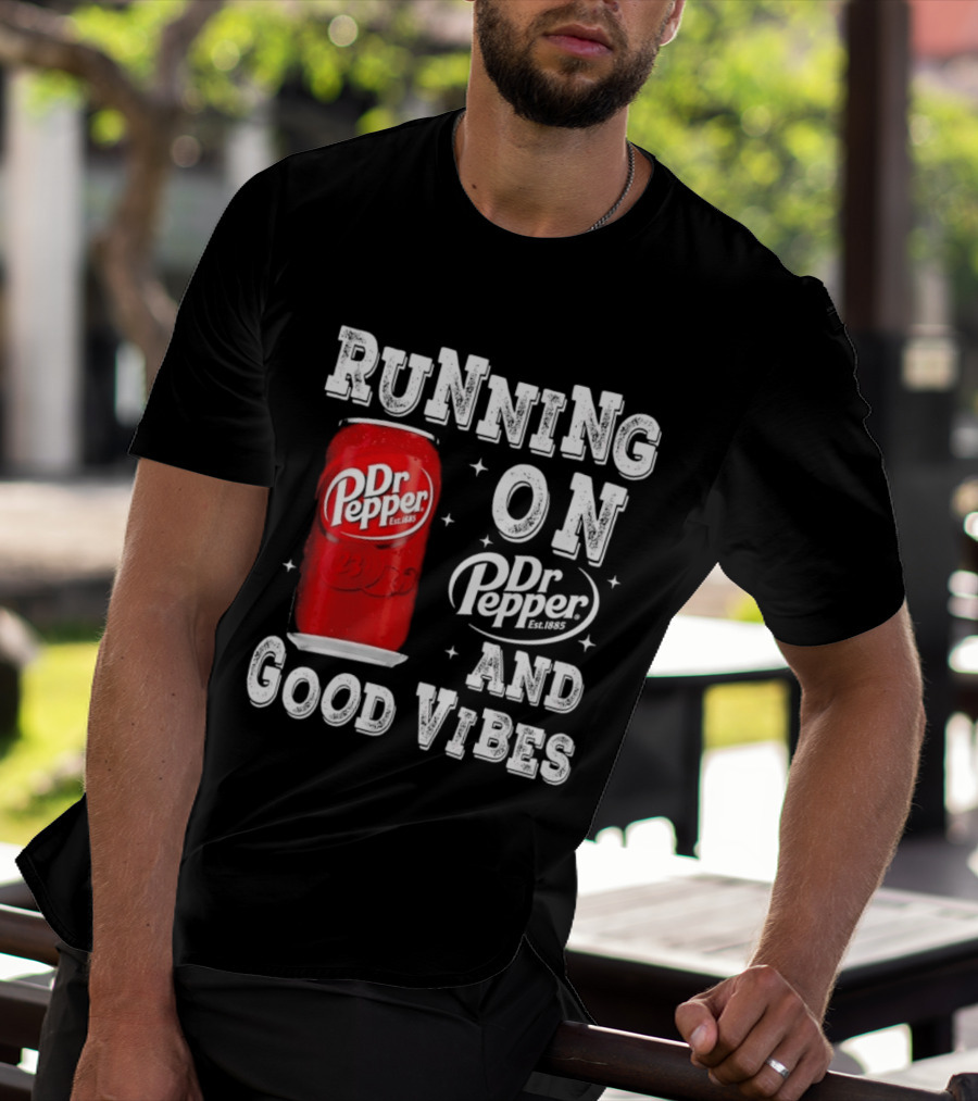 Running On Dr Pepper And Good Vibes Drink Can T-Shirt