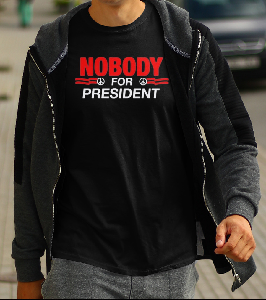 Nobody For President Peace Sign Election Humor T-Shirt