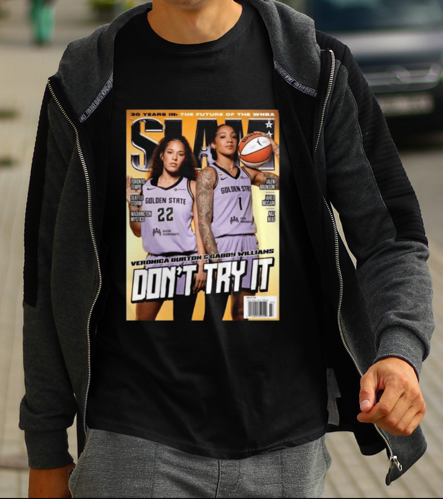 SLAM 30 Years WNBA Veronica Burton Gabby Williams Golden State Don't Try It T-Shirt