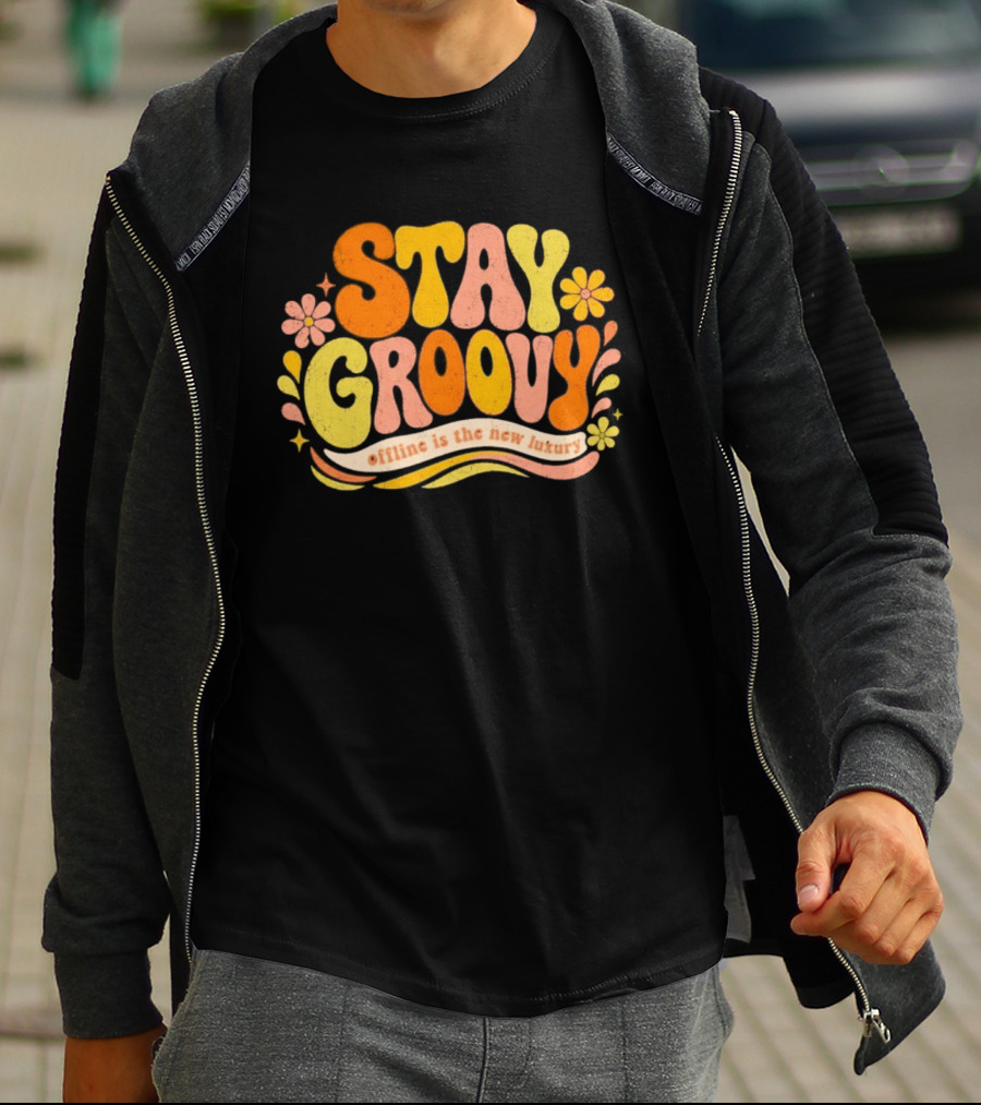 Stay Groovy Offline Is The New Luxury Vintage Retro Flowers T-Shirt
