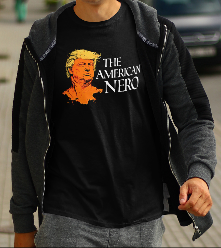 The American Nero Donald Trump T-Shirt