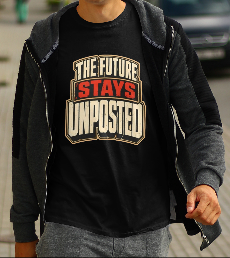 The Future Stays Unposted T-Shirt