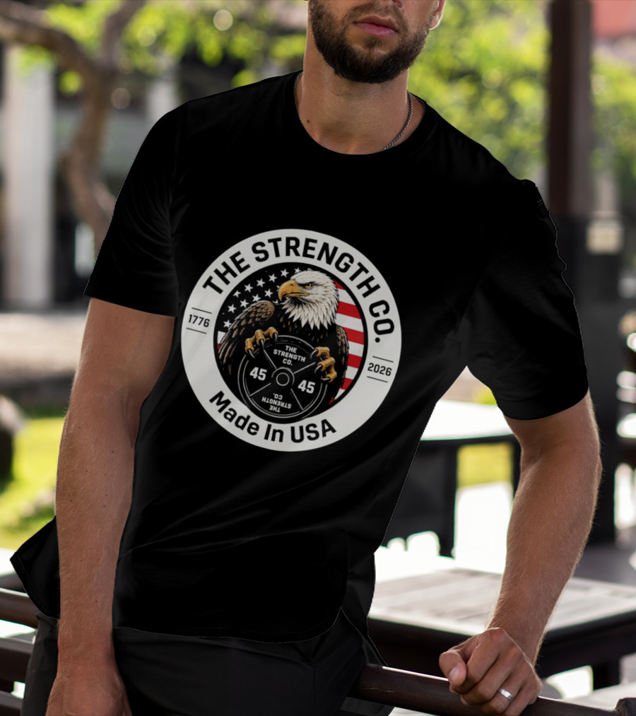 The Strength Co Made In USA 1776 2026 Eagle Barbell 45 Stars And Stripes T-Shirt