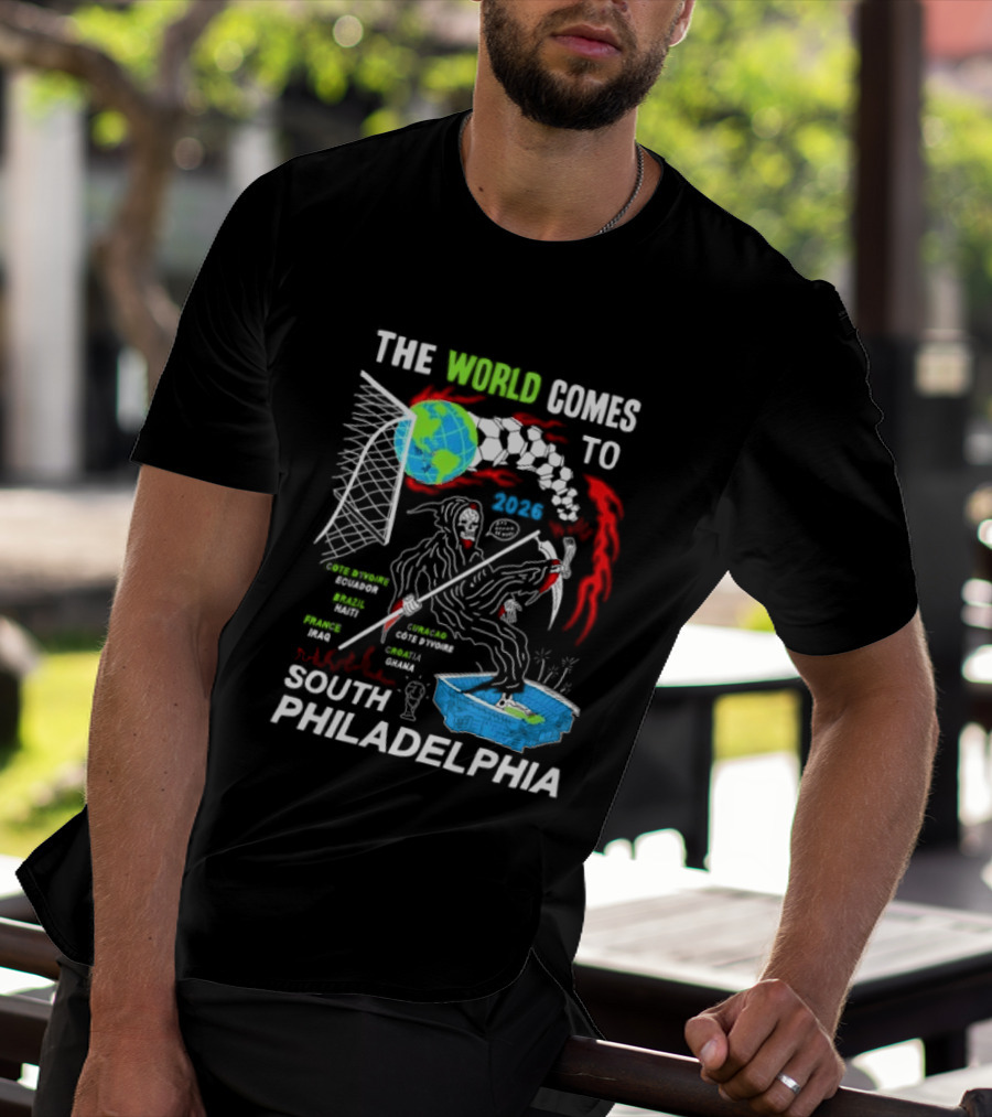 The World Comes To South Philadelphia 2026 Soccer Celebration With Global Icons And Dynamic Red Flames T-Shirt