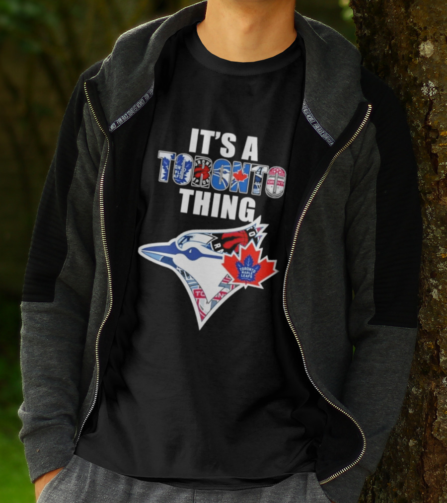 Toronto Maple Leafs Blue Jays It's A Toronto Thing T-Shirt