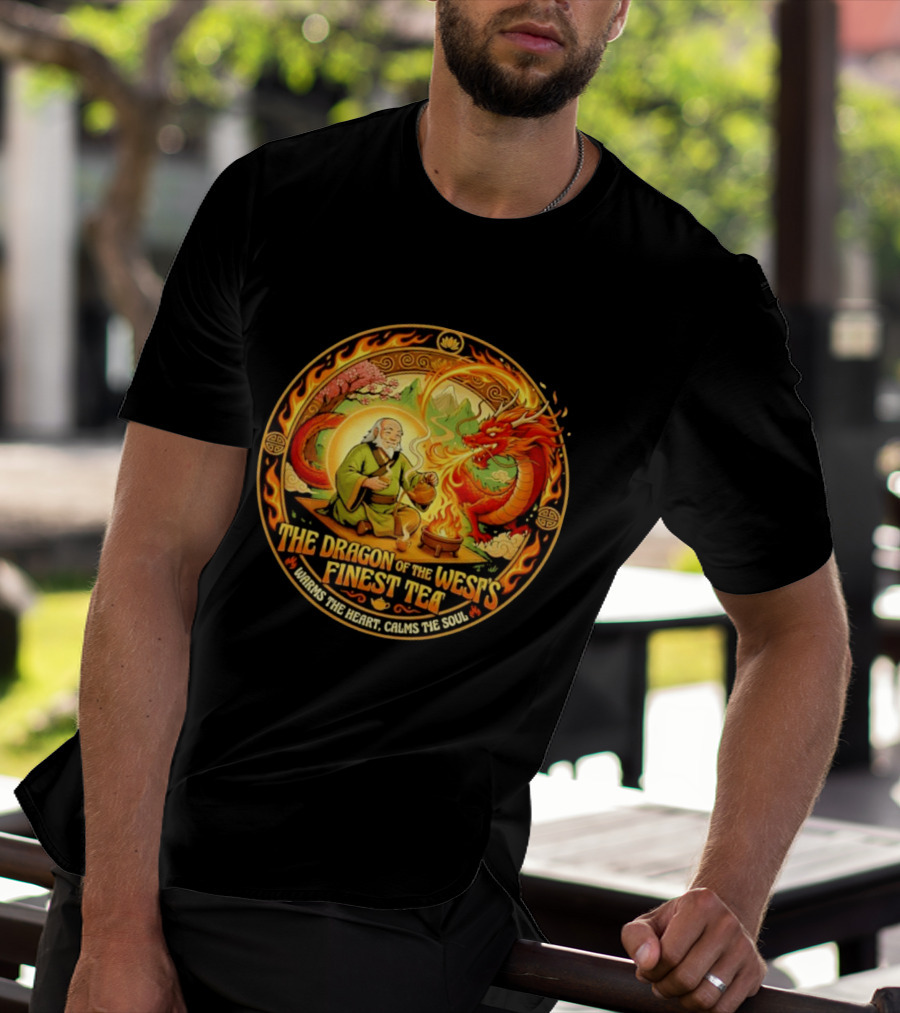 Uncle Iroh Dragon Of The West's Finest Tea Calms The Soul Avatar The Last Airbender T-Shirt