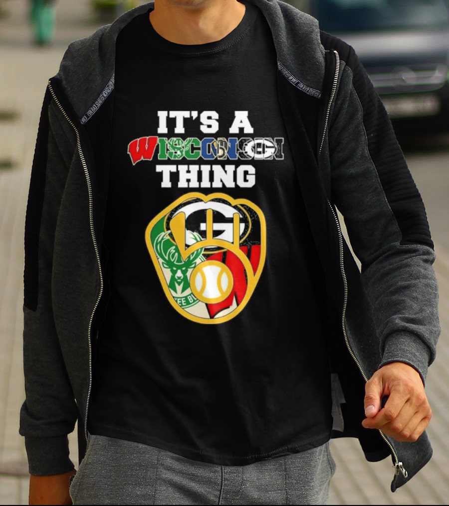 Wisconsin Sports Teams It's A Thing Packers Brewers Badgers Bucks T-Shirt