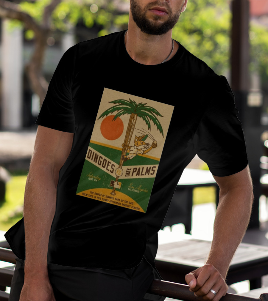 Dingoes Vs Date Palms Los Angeles June 6 2026 The Dawgs Of Summer Palm Tree Sunny Afternoon Sandlot T-Shirt