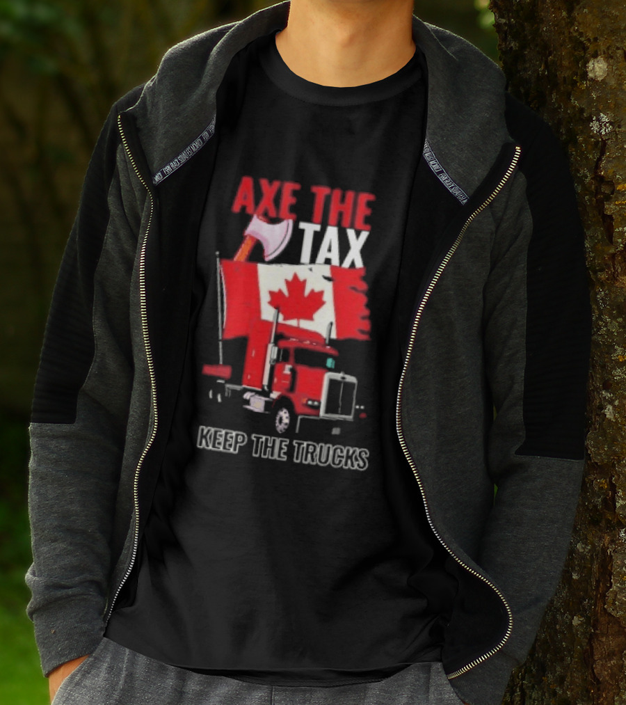 Axe The Tax Keep The Trucks Canadian Flag Truck Protest T-Shirt