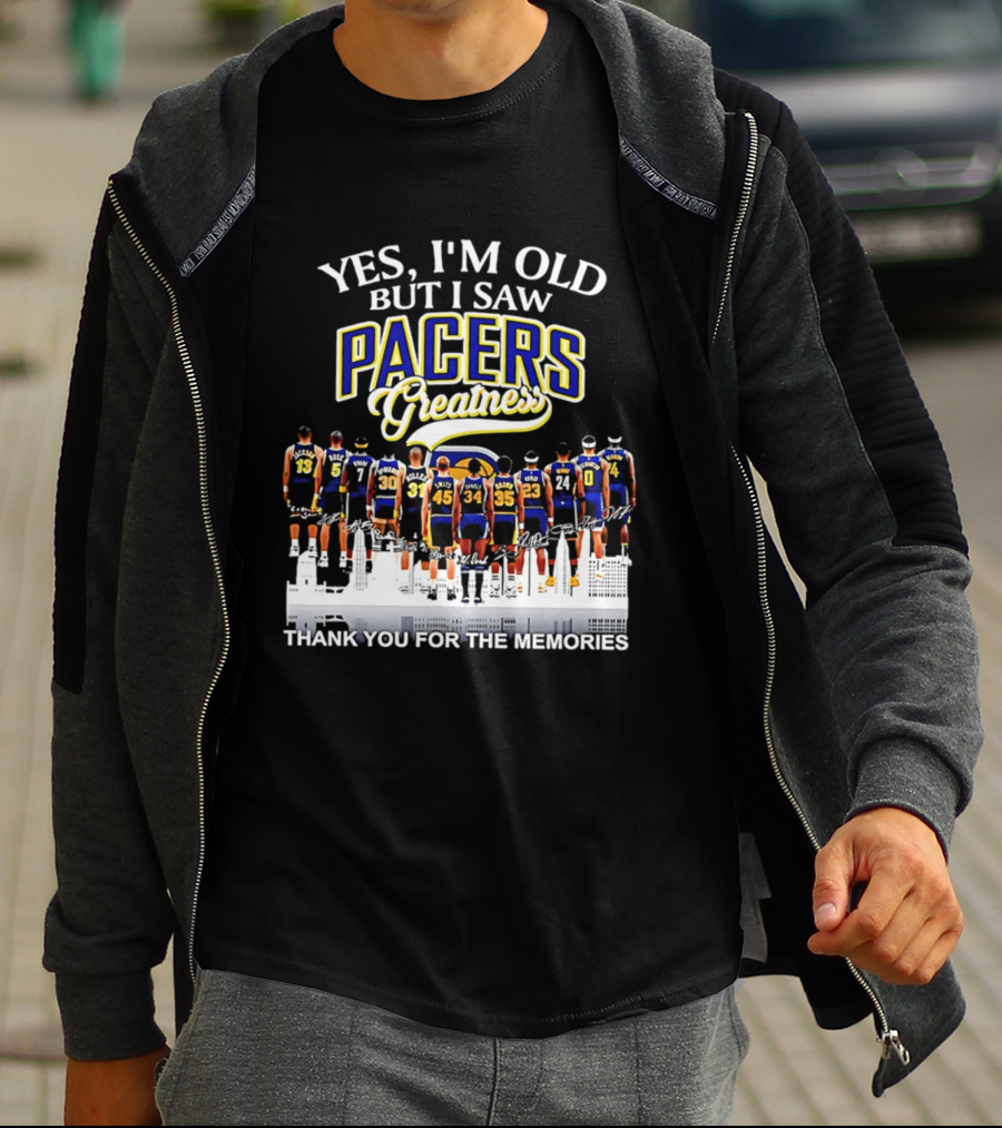 Yes I'm Old But I Saw Pacers Greatness Thank You For The Memories T-Shirt