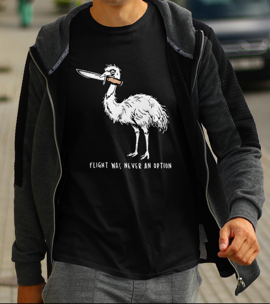 Flight Was Never An Option Meme Emu With Knife T-Shirt