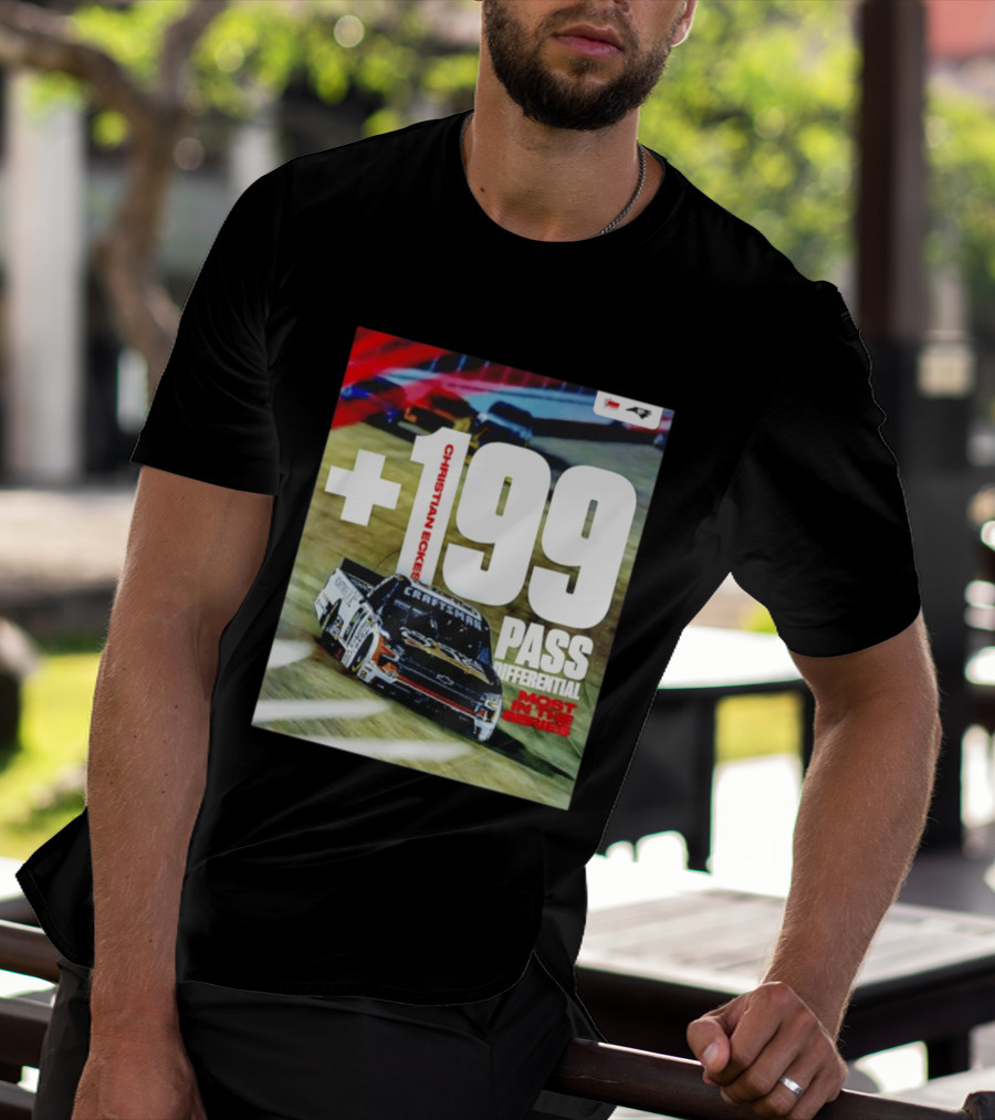 Christian Eckes +199 Pass Differential Most In The Series Motorsports Racing T-Shirt