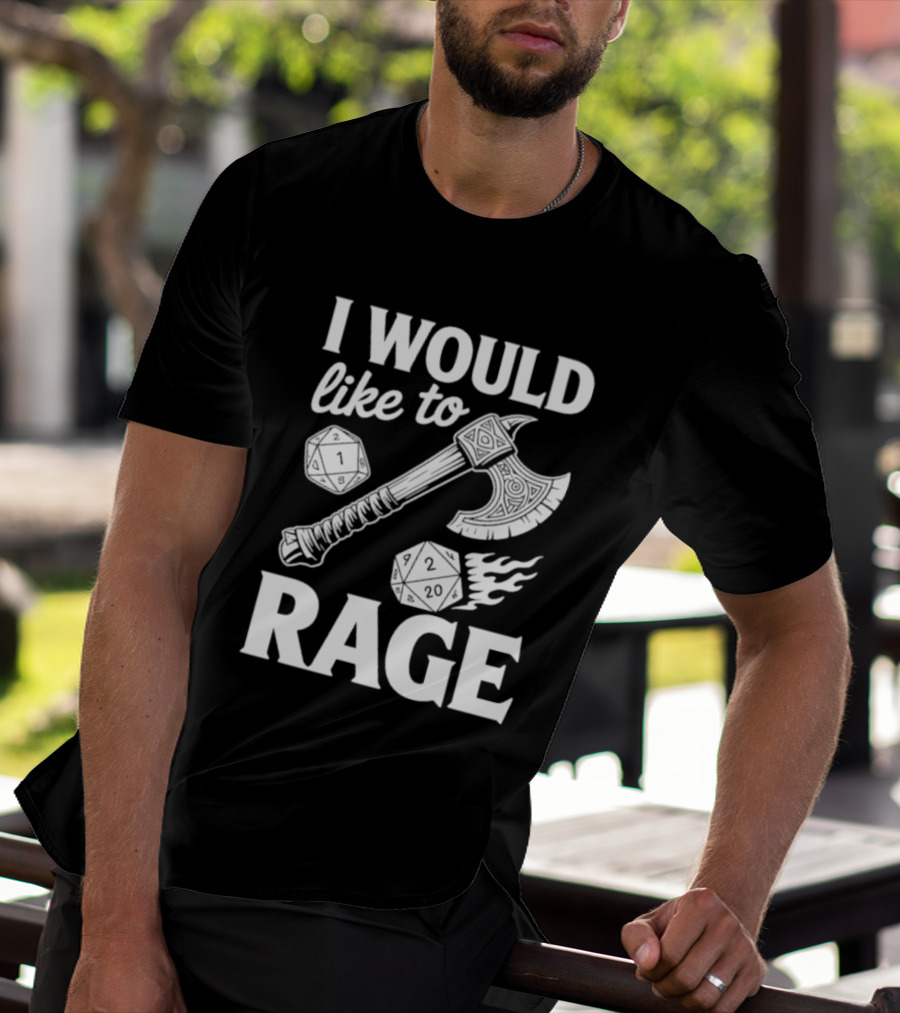 I Would Like To Rage Axe And D20 Dice Fantasy Gaming T-Shirt