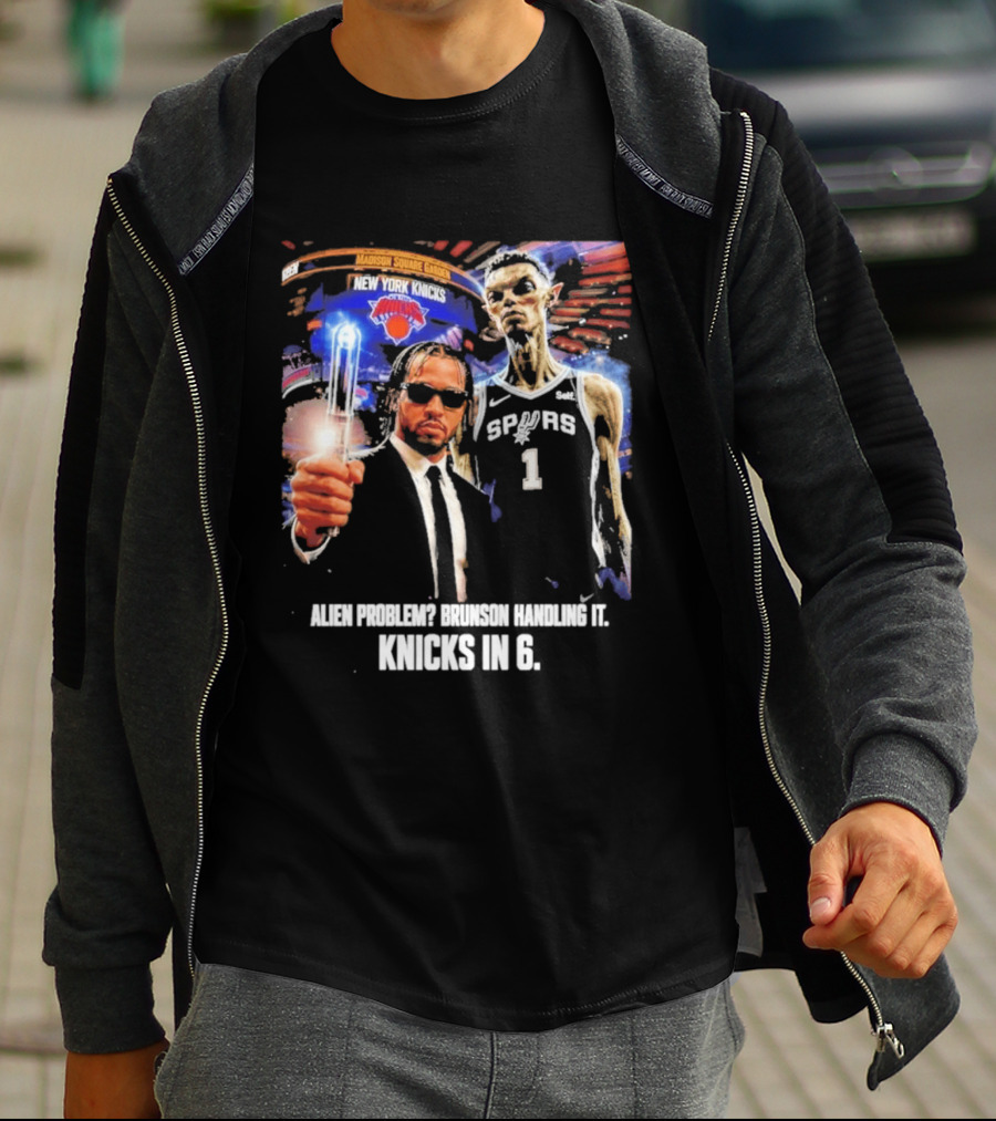 Knicks In 6 Alien Problem Madison Square Garden Spurs T-Shirt