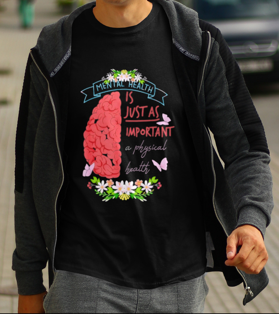 Mental Health Is Just As Important As Physical Health Brain And Butterfly Floral T-Shirt