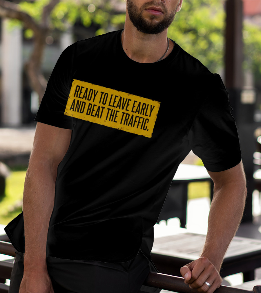Ready To Leave Early And Beat The Traffic Buffalo T-Shirt