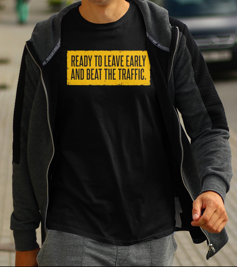 Ready To Leave Early And Beat The Traffic Buffalo T-Shirt