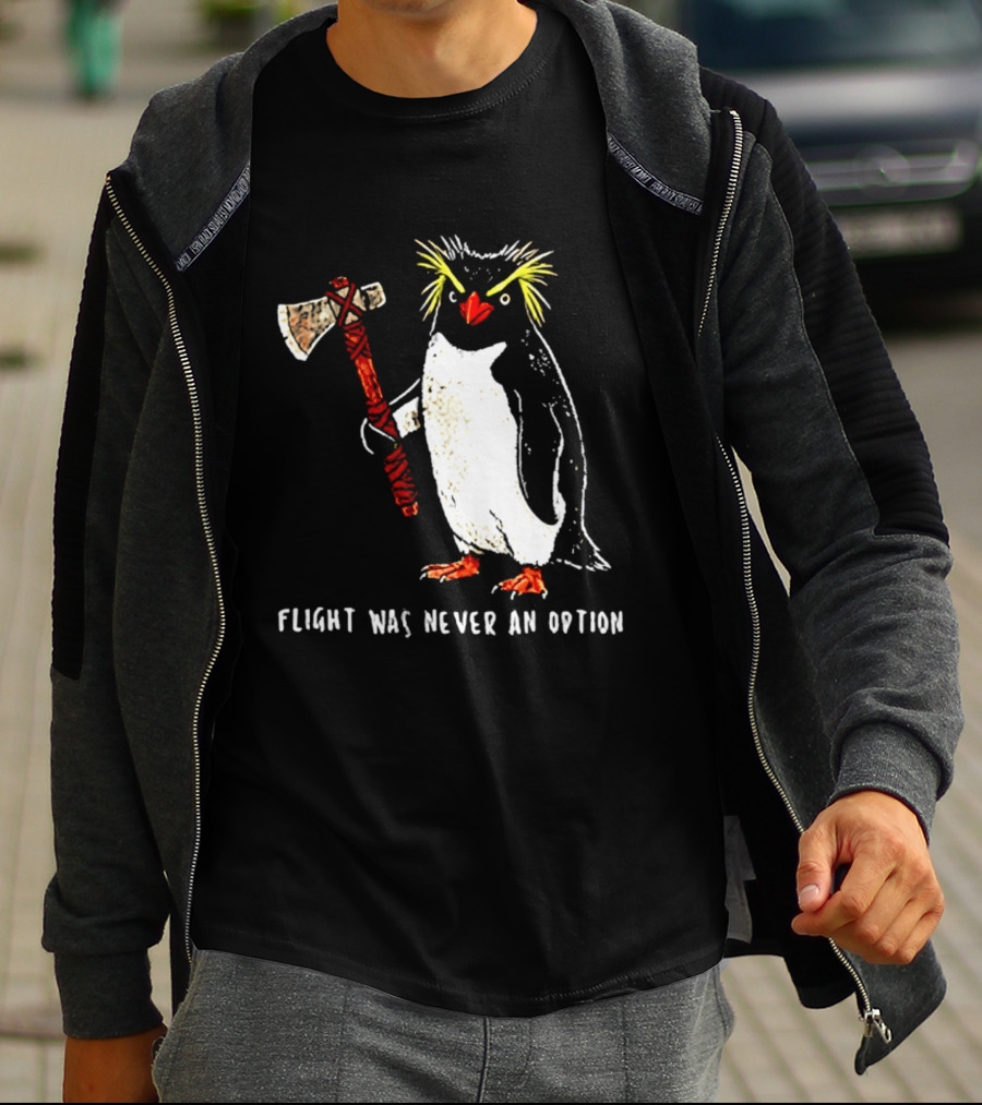 Rockhopper Penguin Axe Flight Was Never An Option T-Shirt