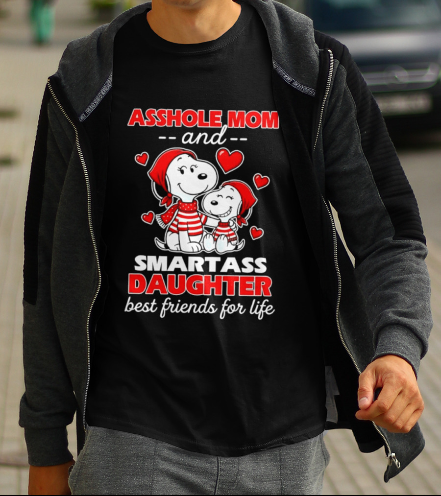 Asshole Mom And Smartass Daughter Best Friends For Life With Snoopy And Peanuts T-Shirt
