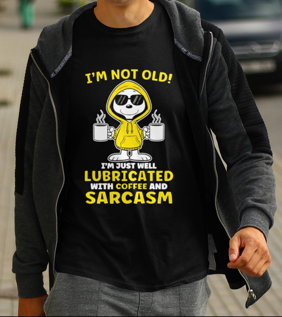 Snoopy Peanuts I'm Not Old Lubricated With Coffee And Sarcasm T-Shirt