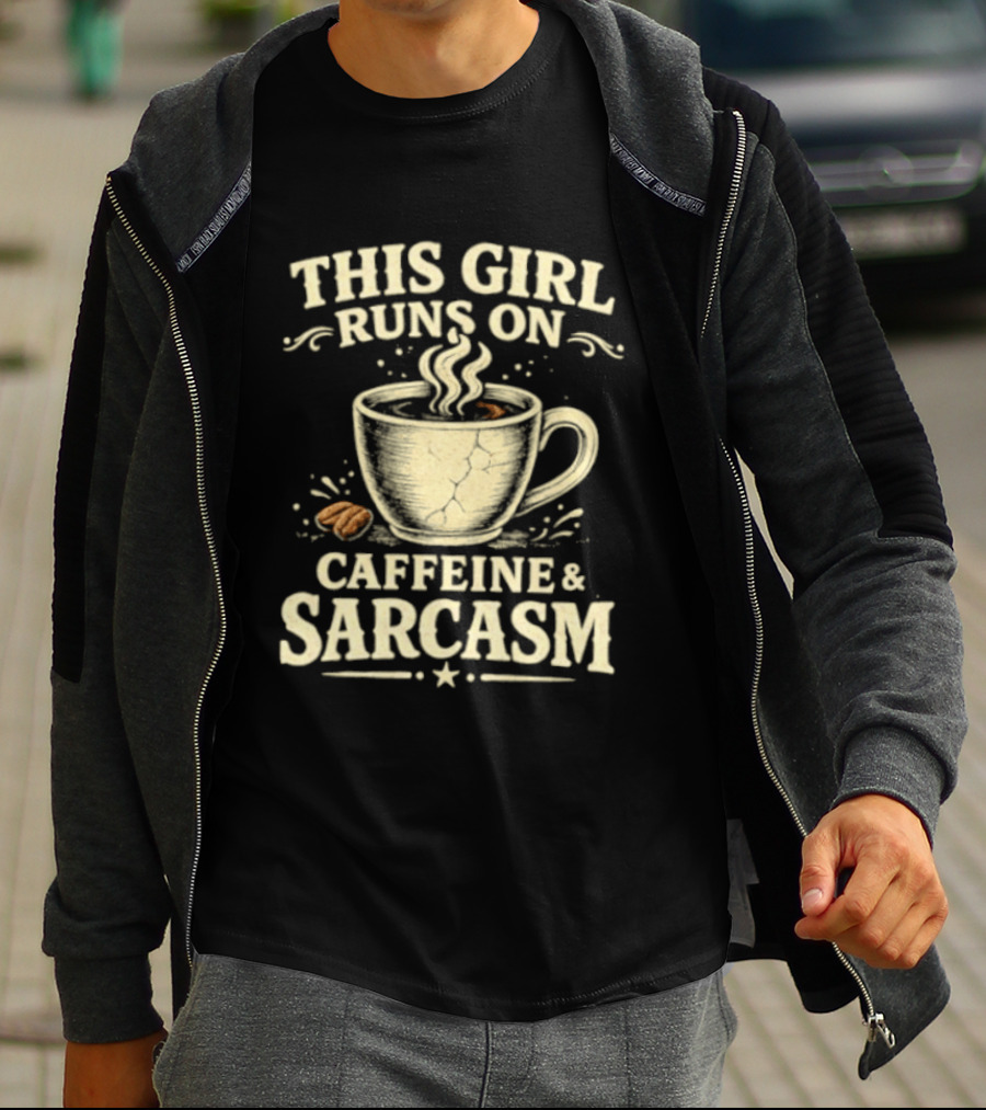 This Girl Runs On Caffeine And Sarcasm Coffee Lover Humor T-Shirt