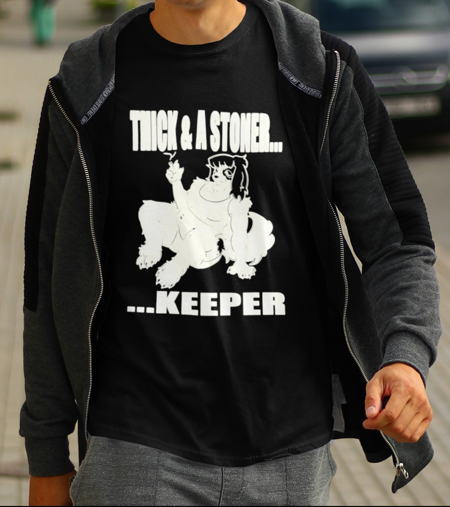 Thick And A Stoner Keeper Dog Girl T-Shirt