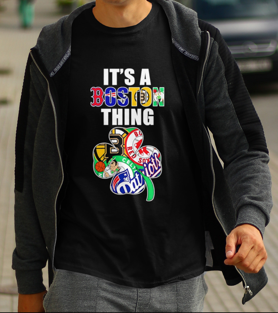 It's A Boston Thing Sports Shamrock Patriots Celtics Red Sox Bruins T-Shirt