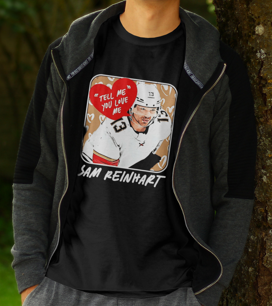 Florida Panthers Hockey Sam Reinhart Tell Me You Love Me T-Shirt