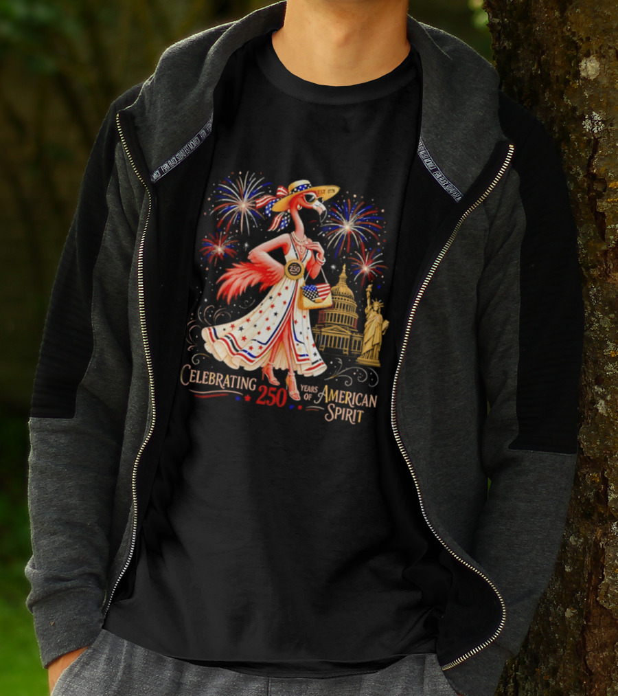 Celebrating 250 Years Of American Spirit Flamingo Statue Of Liberty Capitol Fireworks T-Shirt
