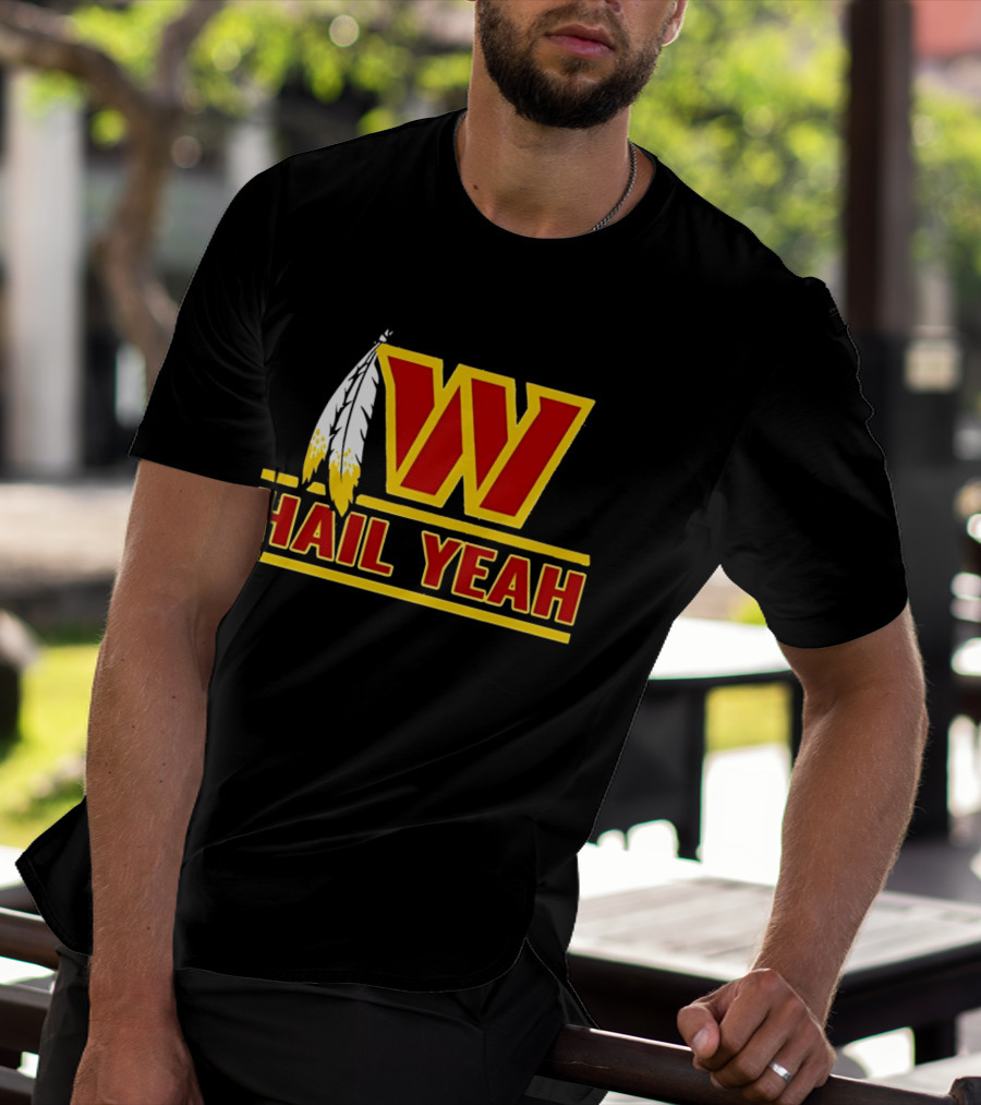 Washington Commanders W Hail Yeah With Feather T-Shirt