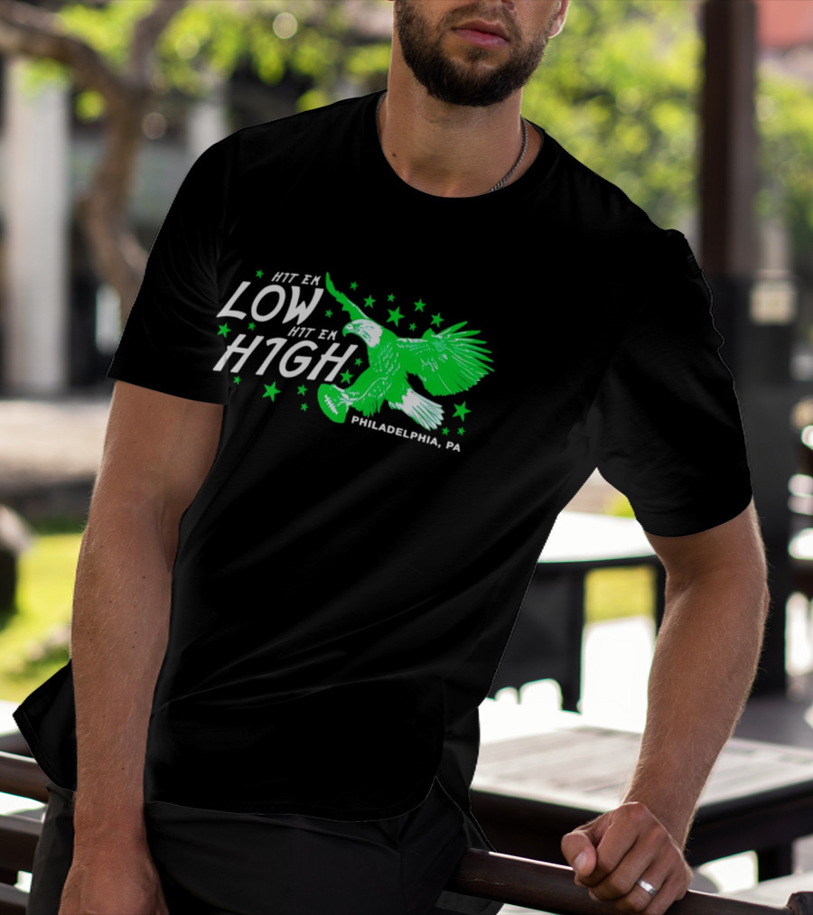 Hit Em Low Hit Em High Philadelphia PA Eagle Football Stars T-Shirt
