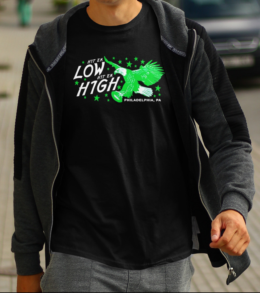 Hit Em Low Hit Em High Philadelphia PA Eagle Football Stars T-Shirt