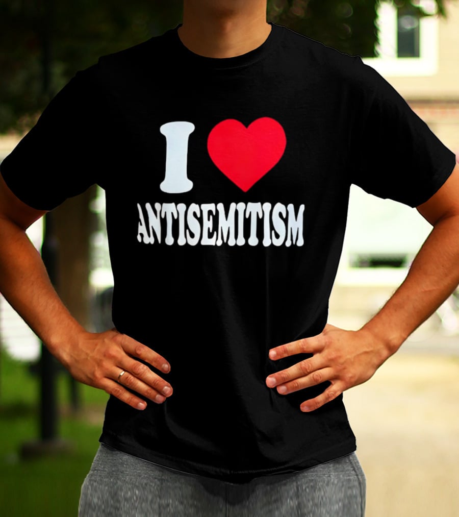I Heart Antisemitism T-Shirt