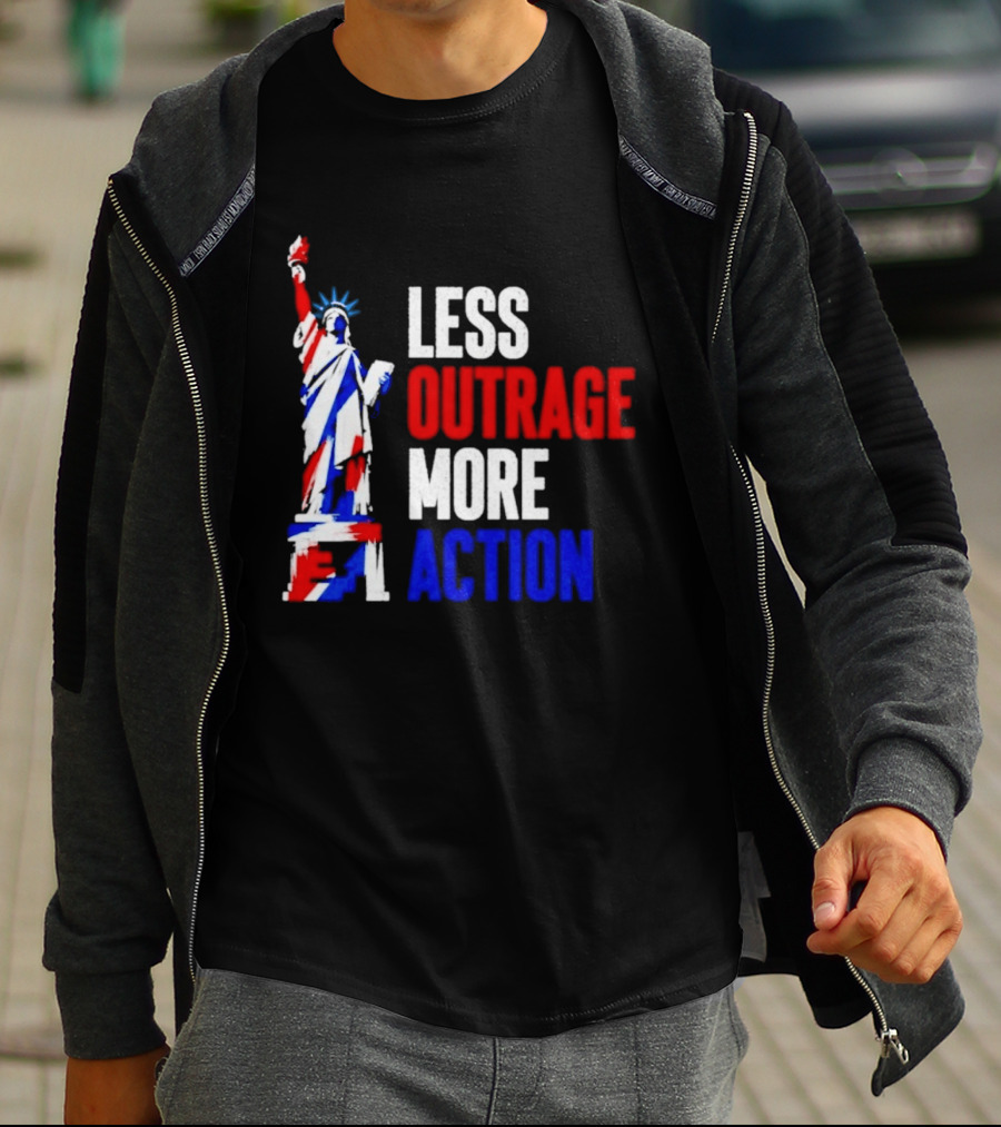 Less Outrage More Action Statue Of Liberty American Patriotism T-Shirt