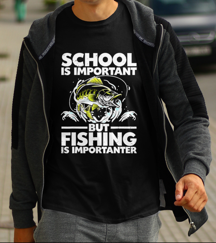 School Is Important But Fishing Is Importanter Funny Fish Humor T-Shirt