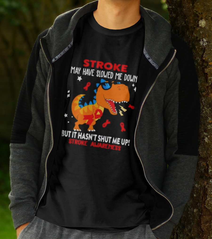 Stroke May Have Slowed Me Down Dinosaur Stroke Awareness T-Shirt