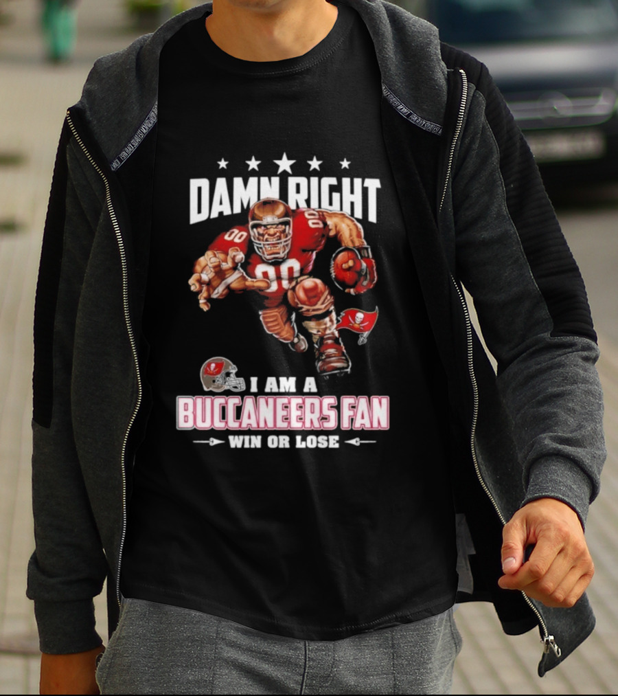 Damn Right I Am A Buccaneers Fan Win Or Lose Football Player T-Shirt