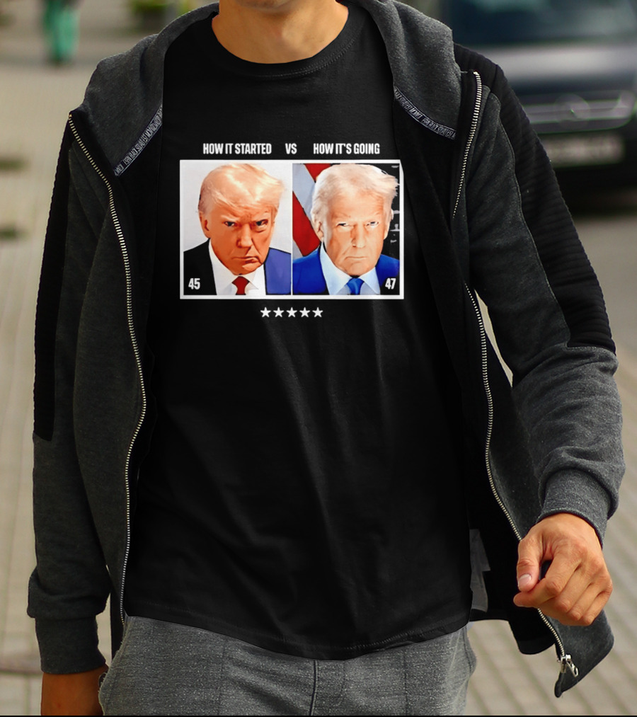 Trump 45 How It Started Vs 47 How It's Going Patriotic Stars T-Shirt