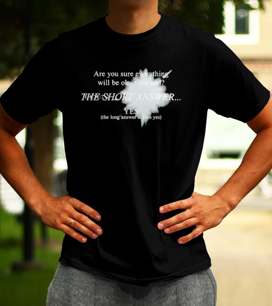 Eden Are You Sure Everything Will Be Ok In The End The Short Answer Yes Solar Flare T-Shirt