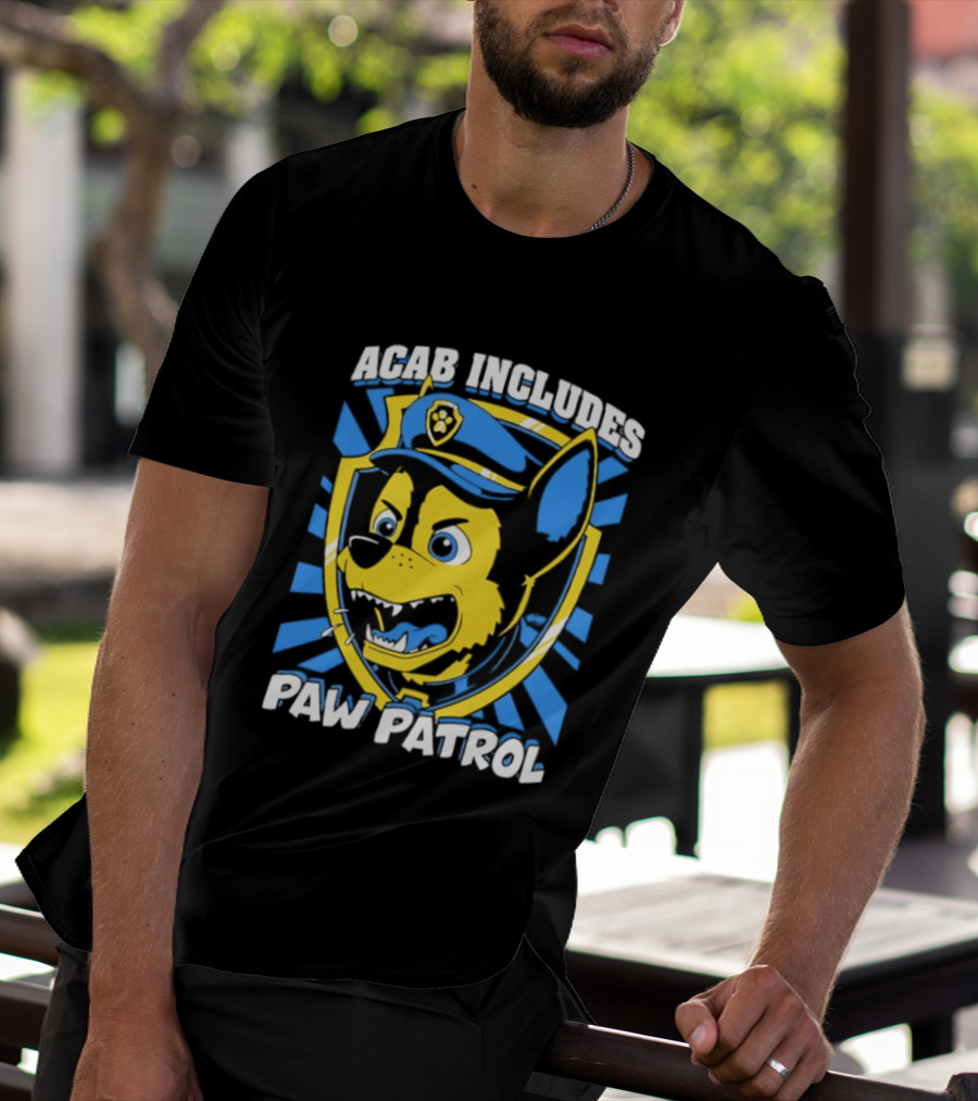 ACAB Includes Paw Patrol Police Satire T-Shirt