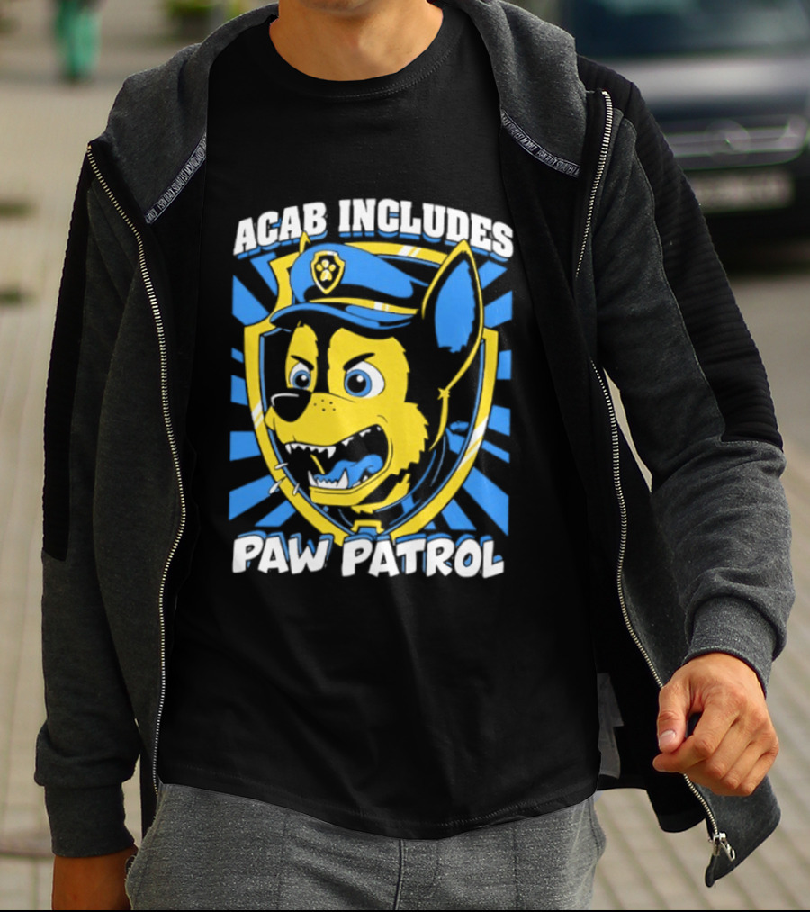 ACAB Includes Paw Patrol Police Satire T-Shirt