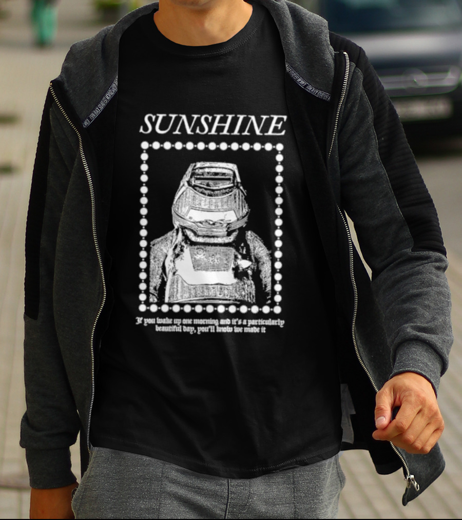 SUNSHINE Movie Astronaut Suit Quote We Made It If You Wake Up One Morning T-Shirt