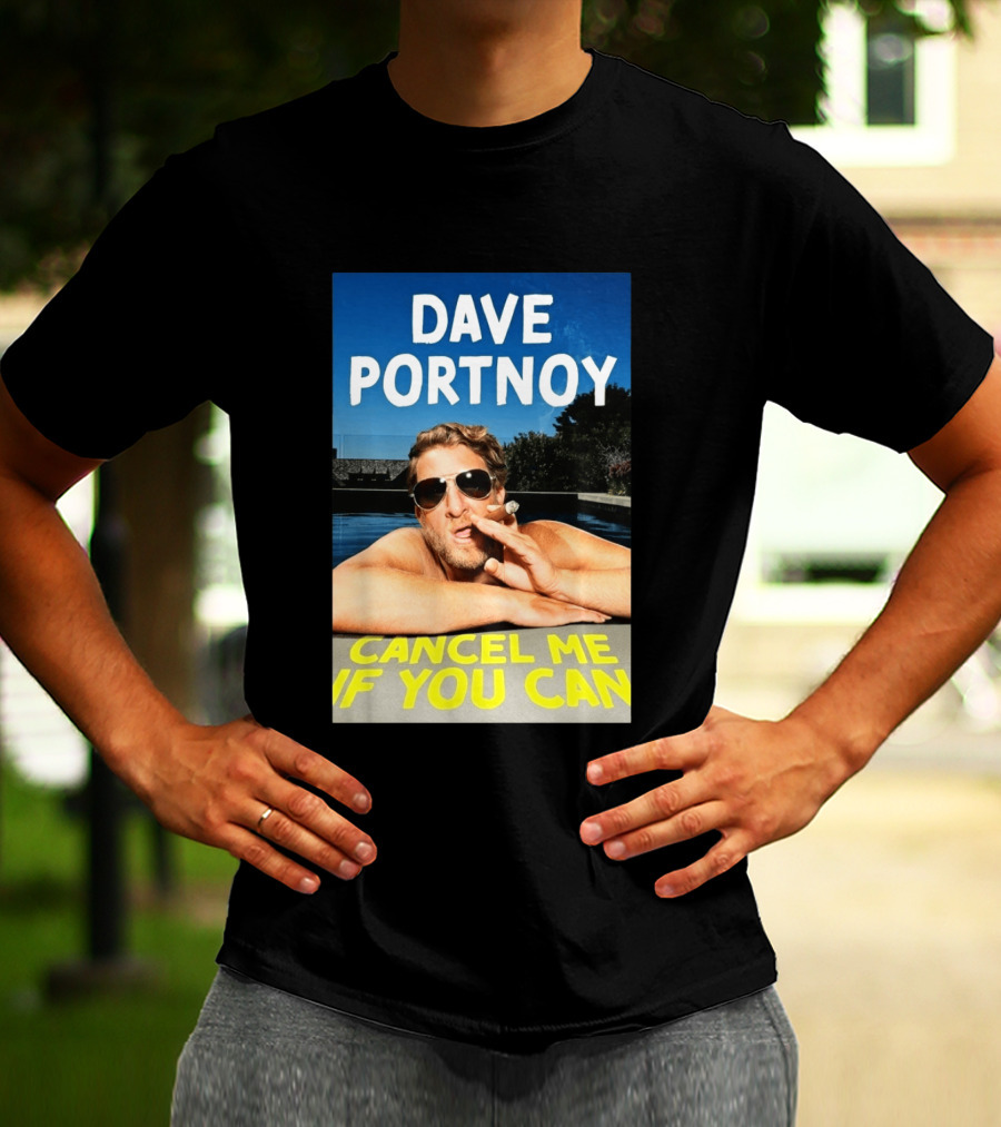 Dave Portnoy Cancel Me If You Can Cigarette Sunglasses Pool T-Shirt