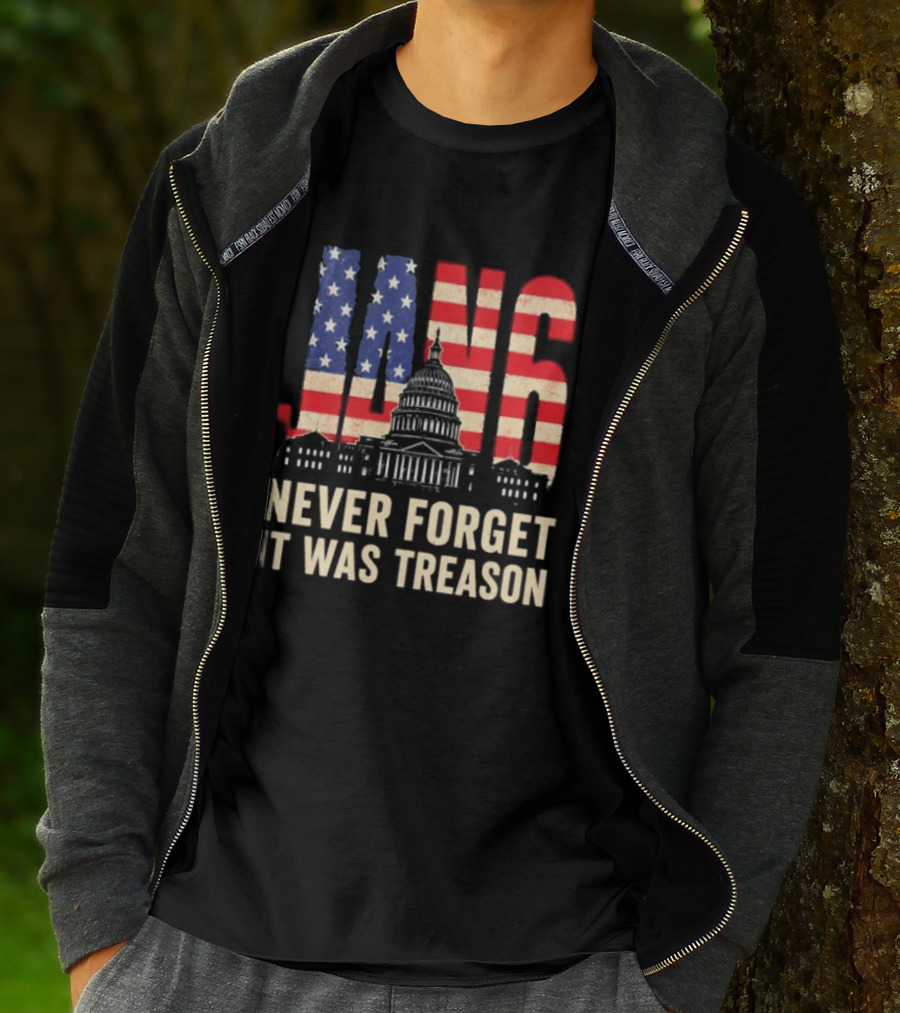 Jan 6 Never Forget American Flag Capitol It Was Treason T-Shirt
